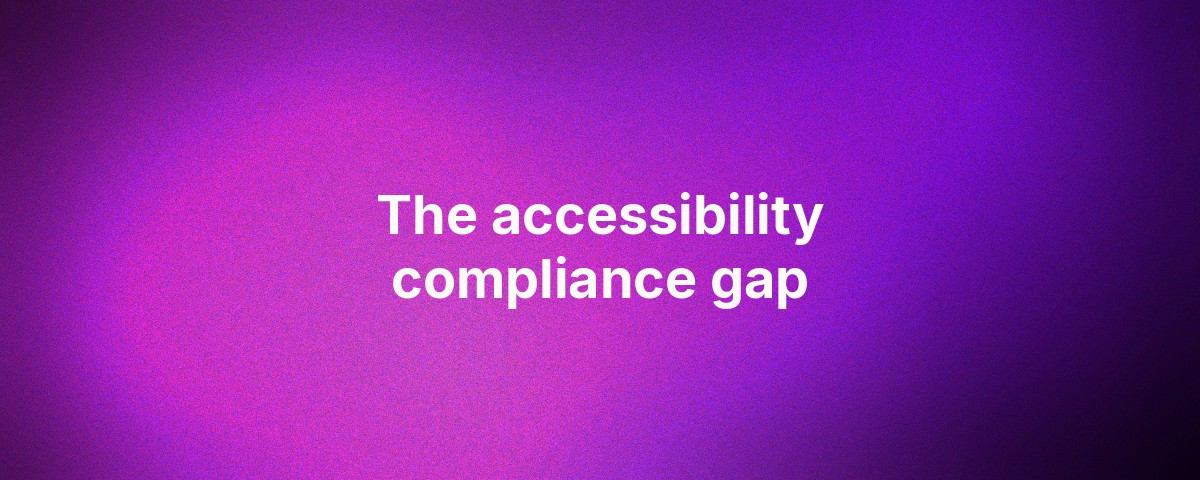The accessibility compliance gap
