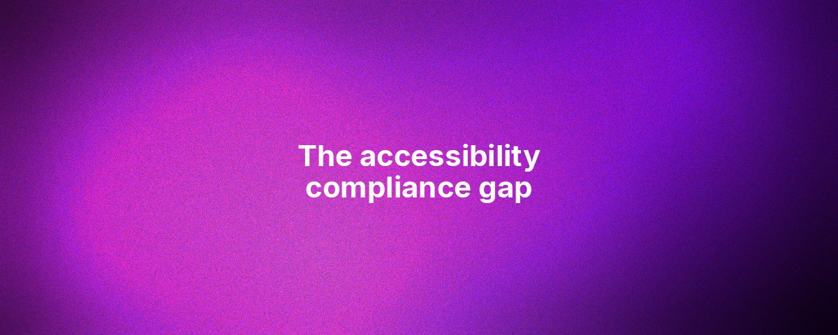 The accessibility compliance gap